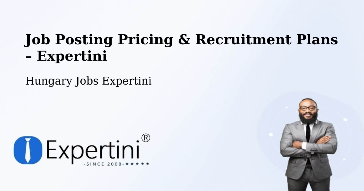Job Posting Pricing & Recruitment Plans – Pannonhalma - Pannonhalma, Hungary Jobs Expertini